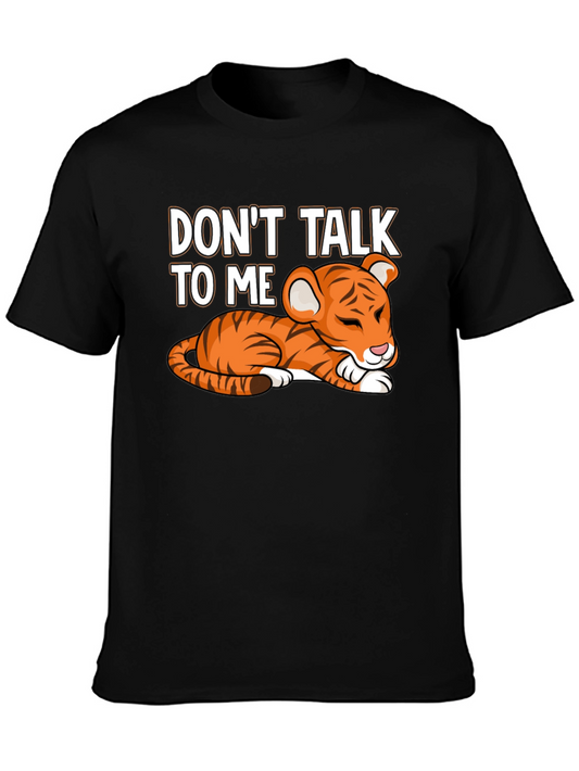 Dont Talk To Me Tiger T-Shirt