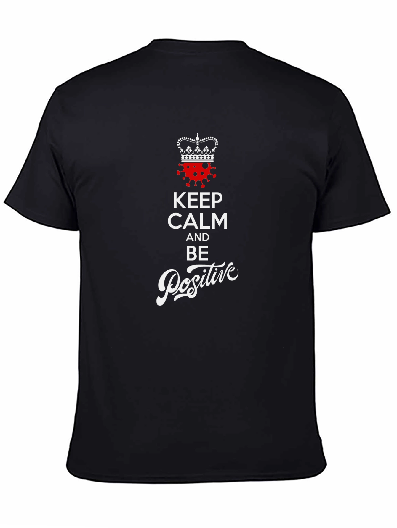 Keep Calm & Be Positive T-Shirt