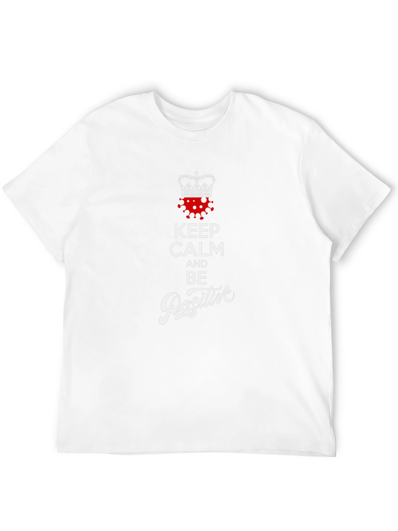 Keep Calm & Be Positive T-Shirt