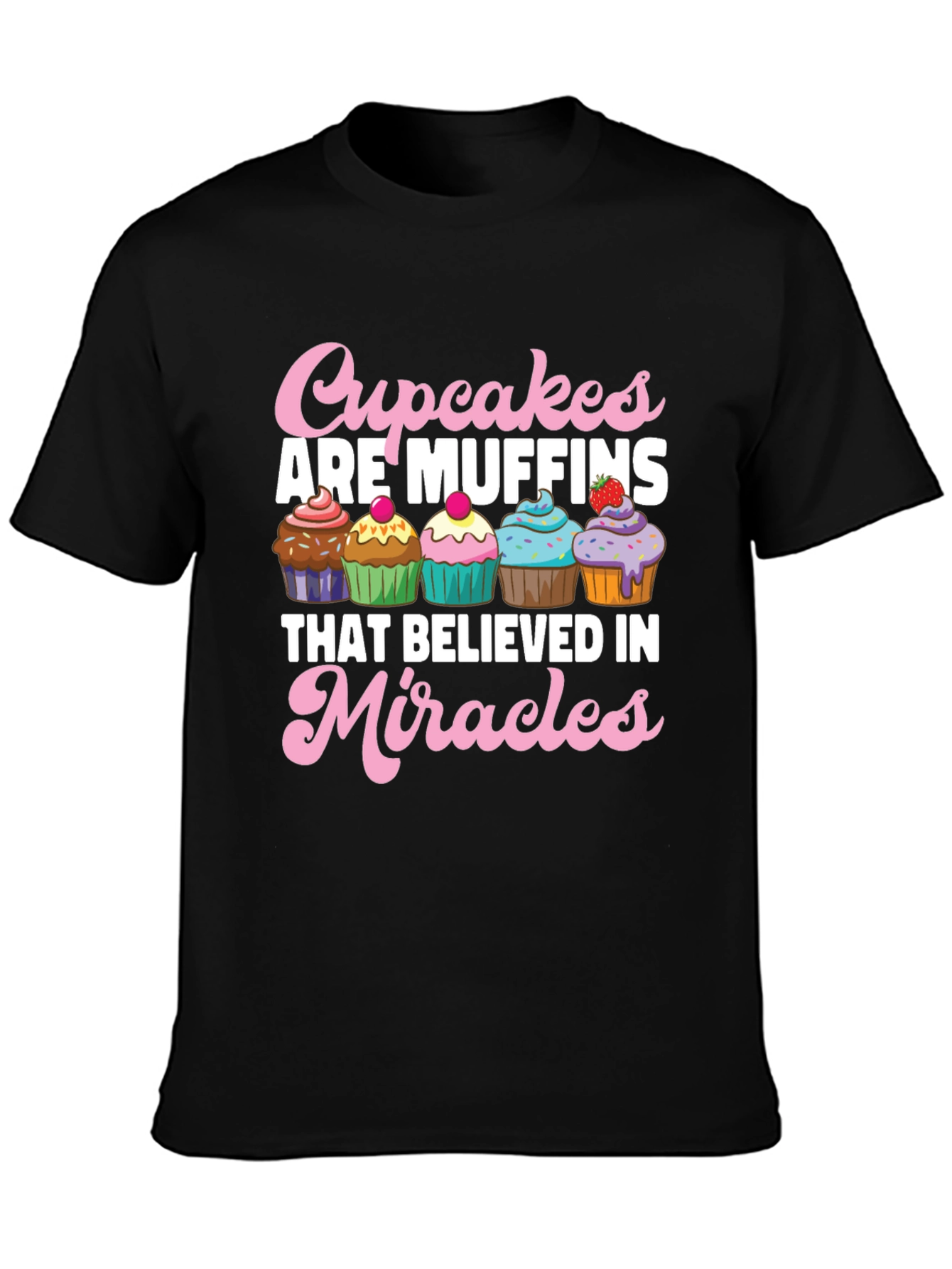 Cupcakes are Muffins T-Shirt