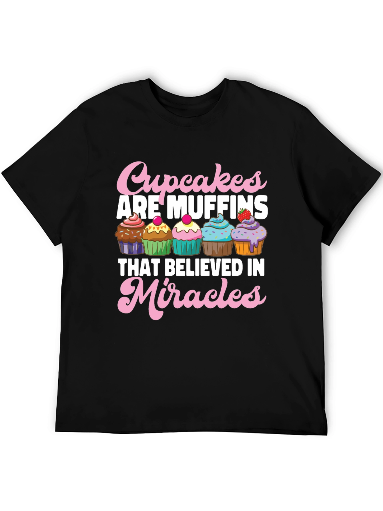 Cupcakes are Muffins T-Shirt