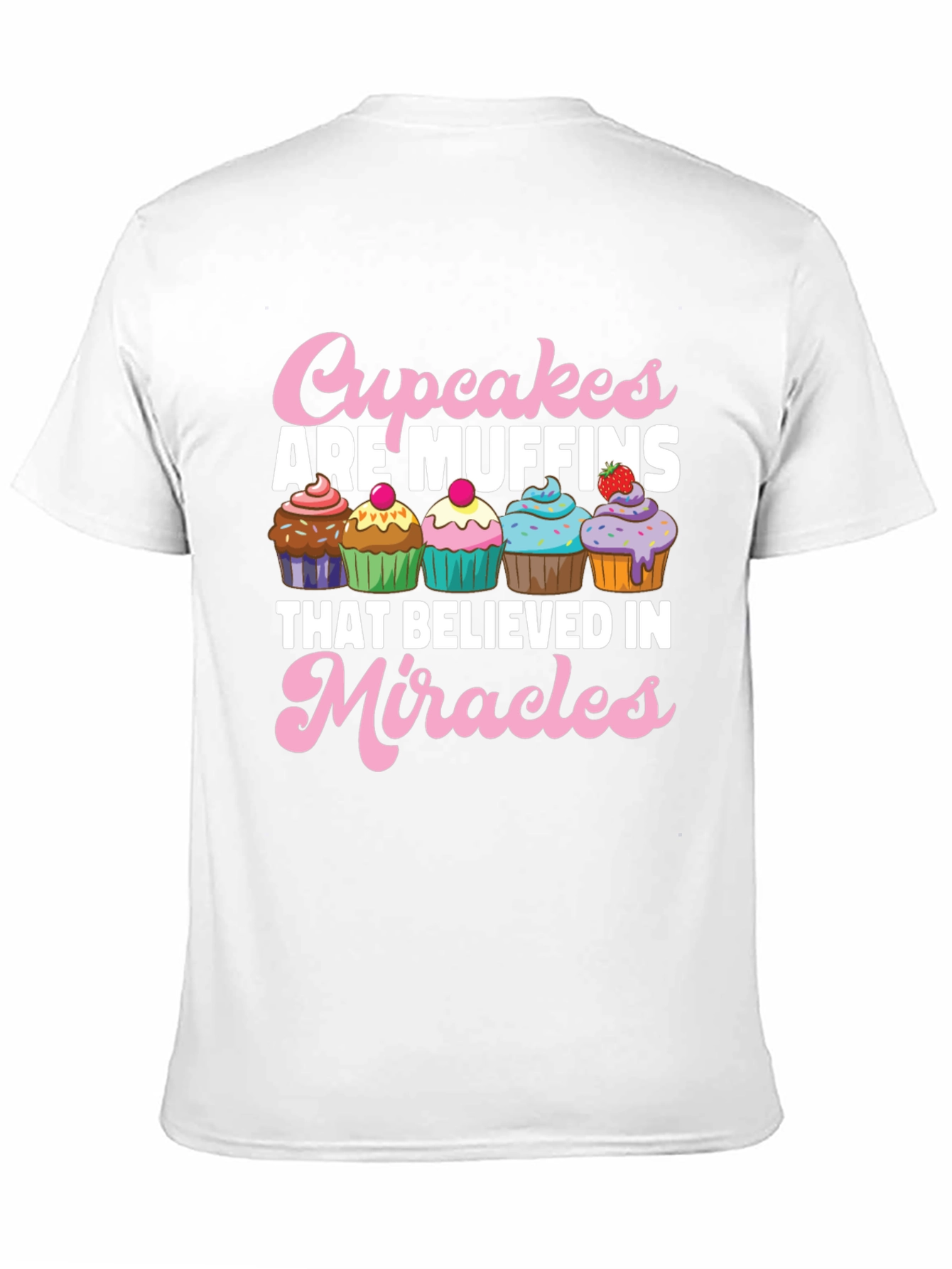 Cupcakes are Muffins T-Shirt