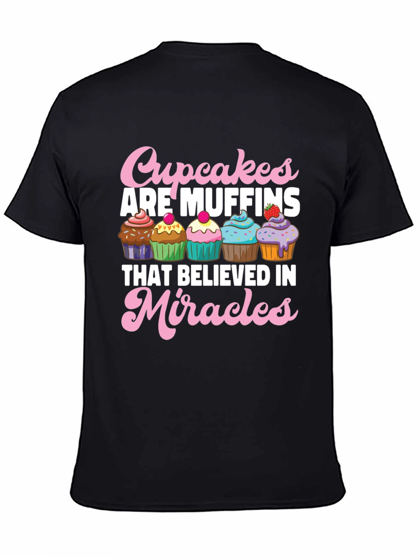 Cupcakes are Muffins T-Shirt