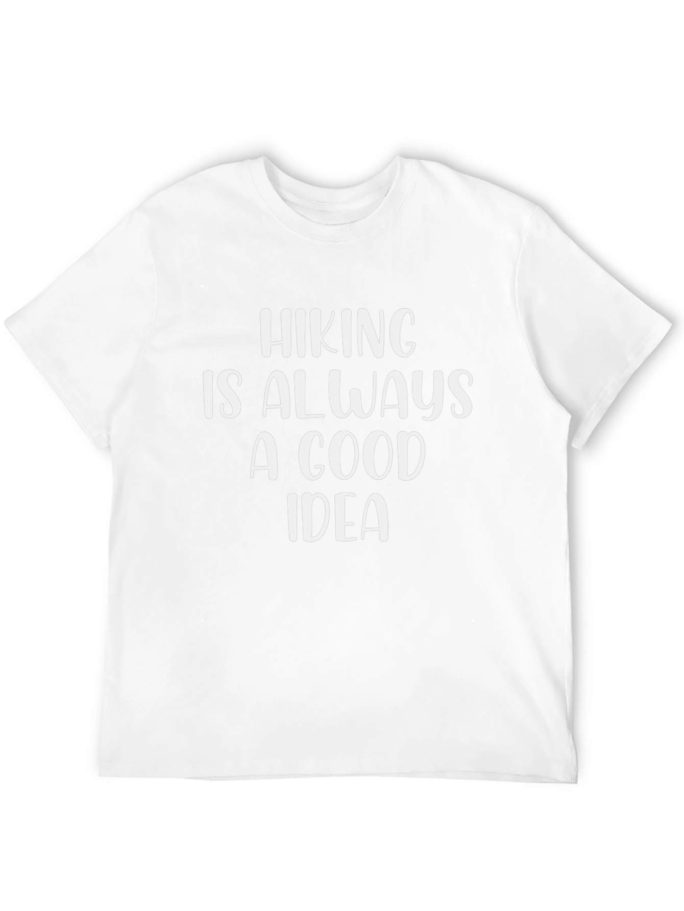 Hiking Is Always A Good Idea Black T-Shirt