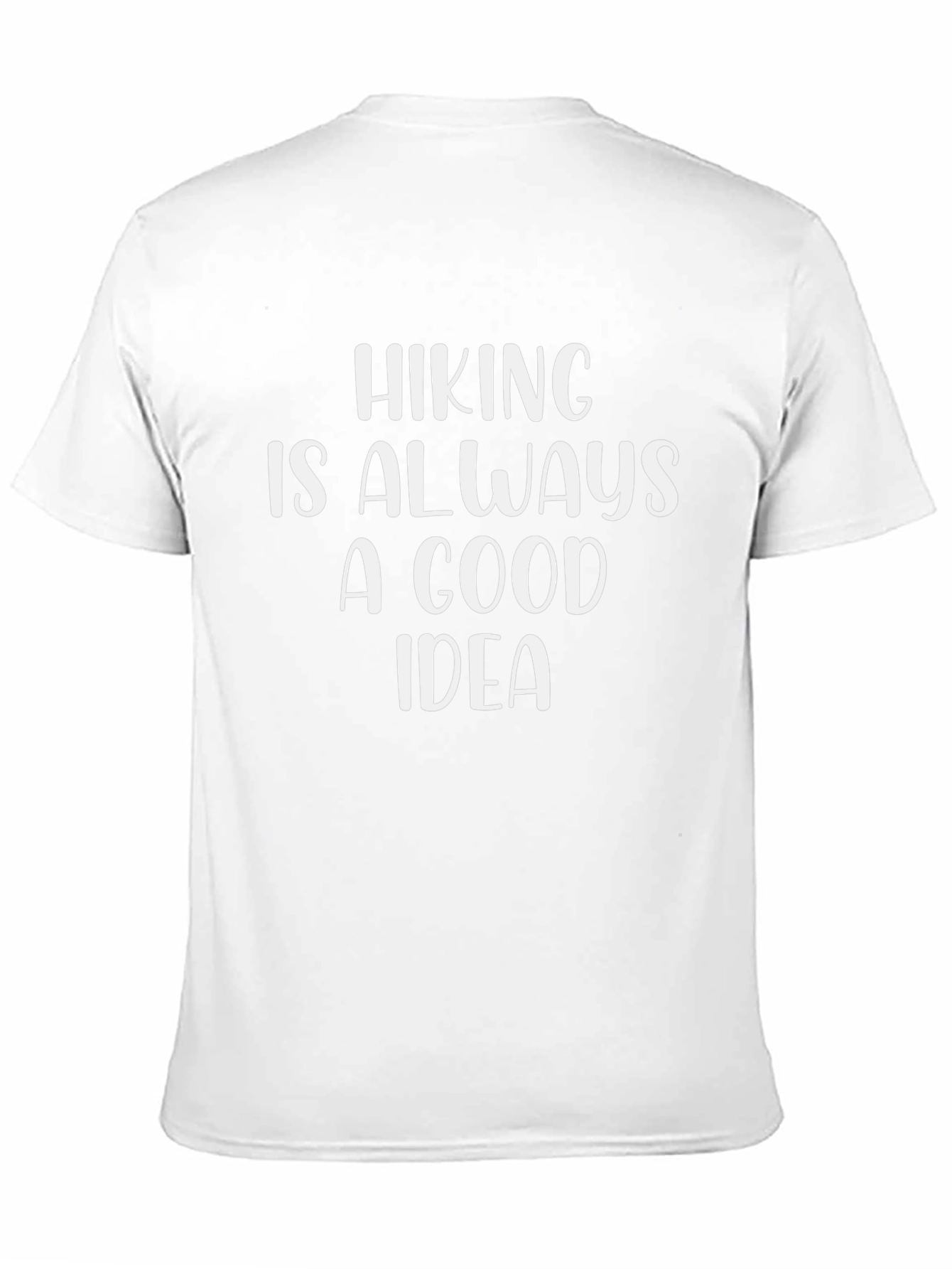 Hiking Is Always A Good Idea Black T-Shirt