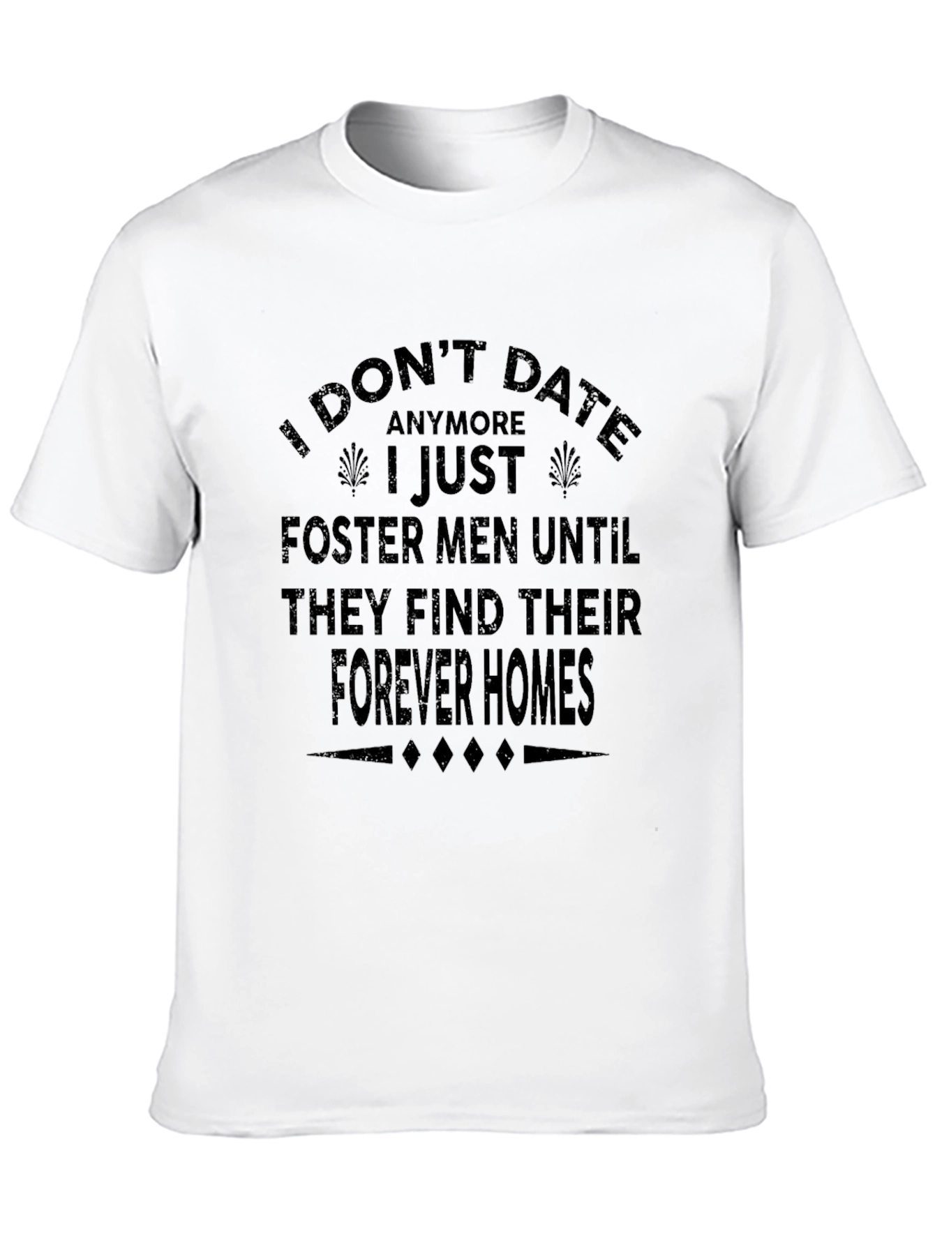I Dont Date Anymore T-Shirt