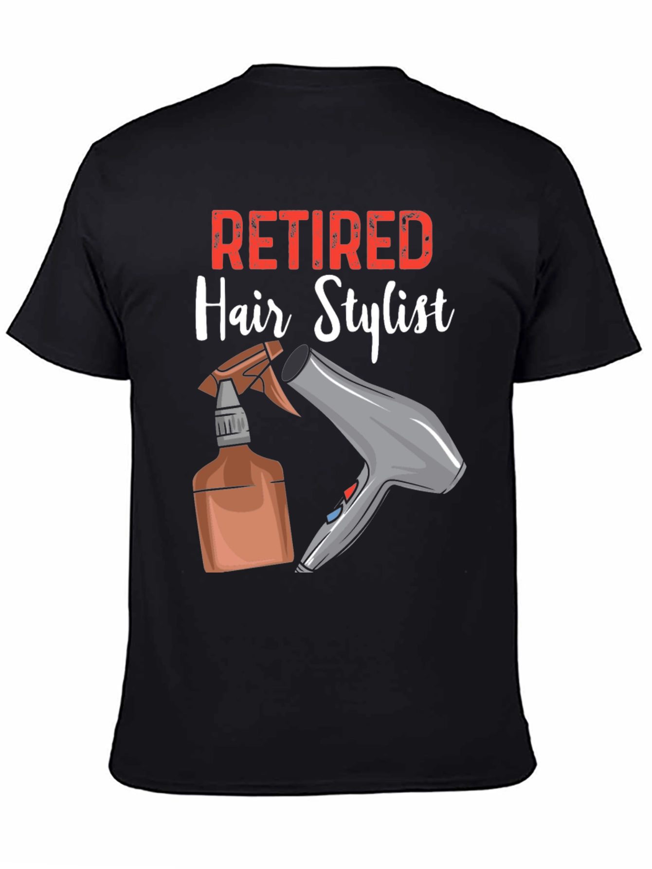 Retired Hair Stylist T-Shirt - Funny Gift