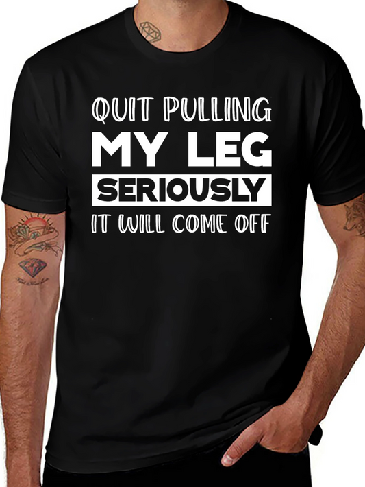 Quit Pulling My Leg Graphic Tee