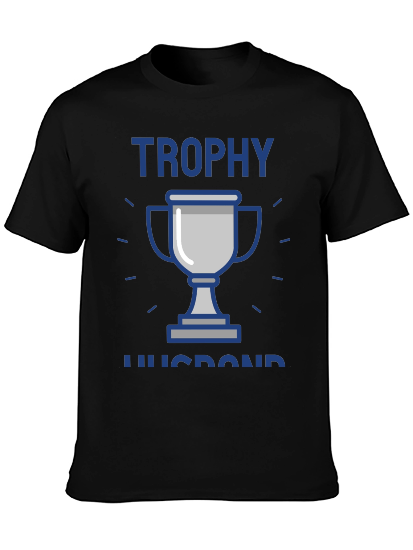 Trophy Husband Graphic Tee - Gift for Him
