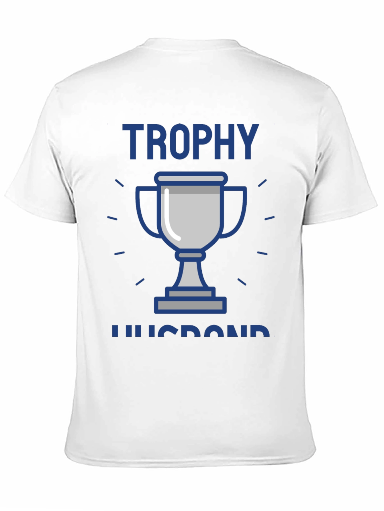 Trophy Husband Graphic Tee - Gift for Him