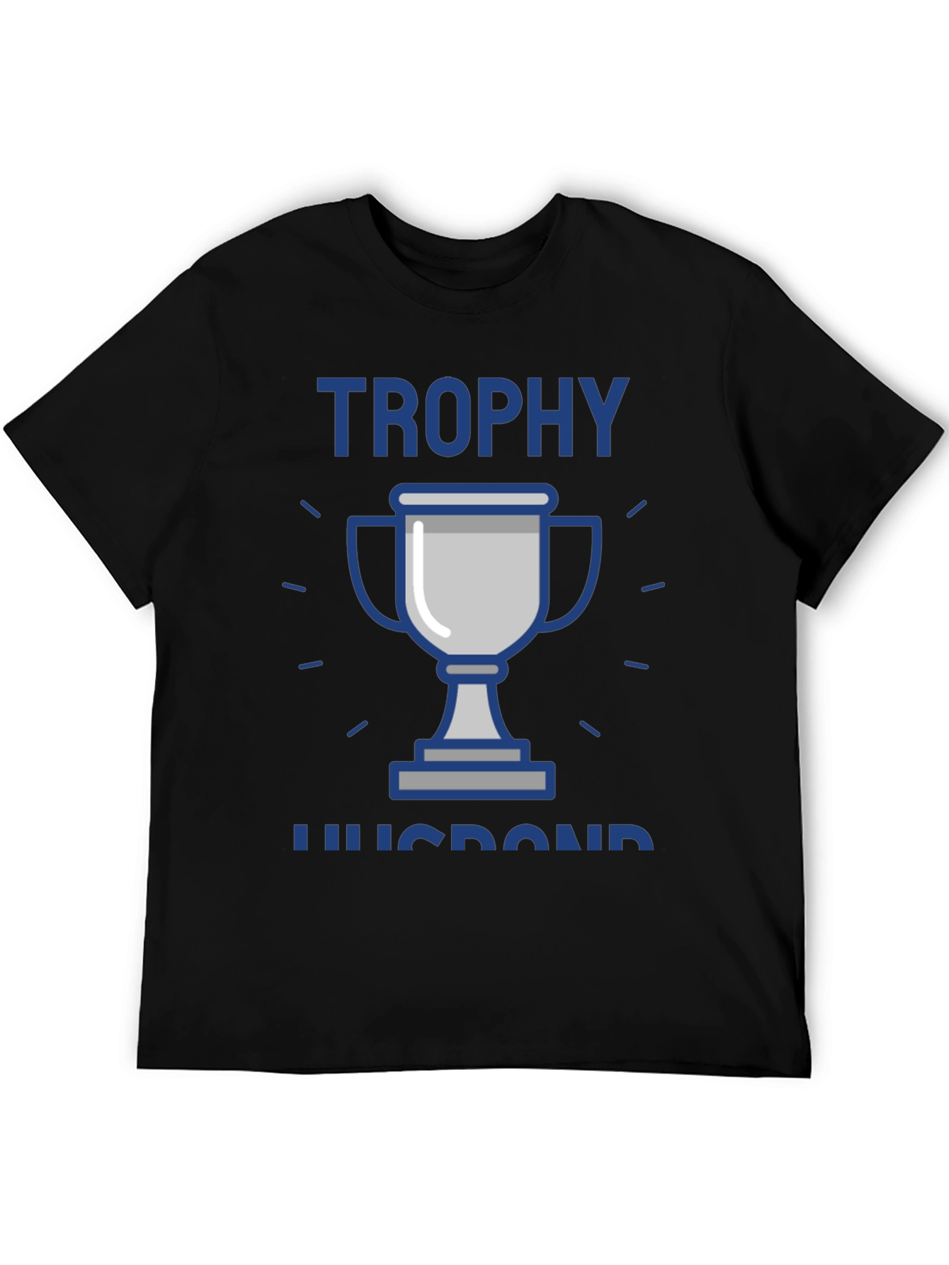 Trophy Husband Graphic Tee - Gift for Him