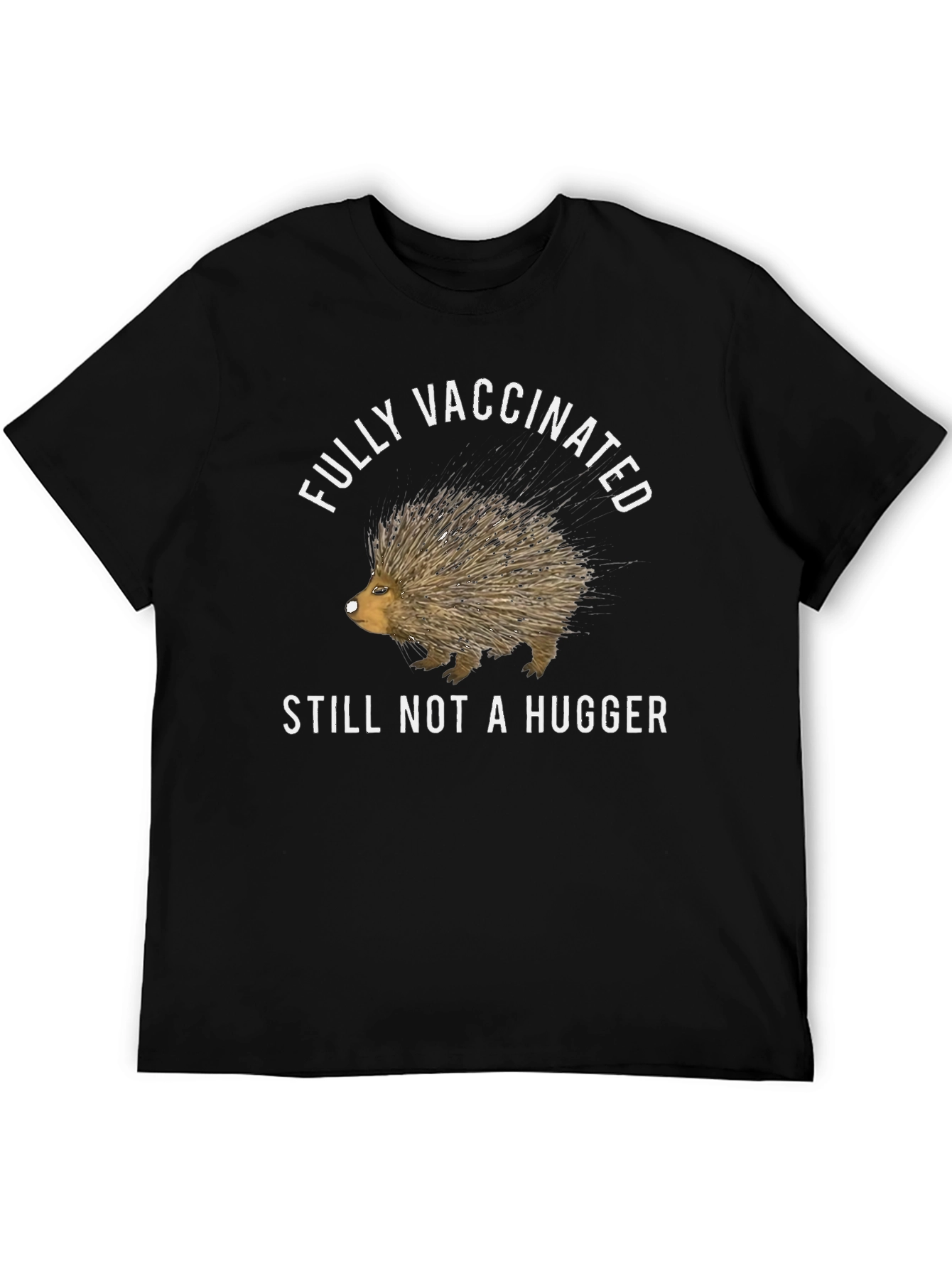 Fully Vaccinated Still Not A Hugger T-Shirt