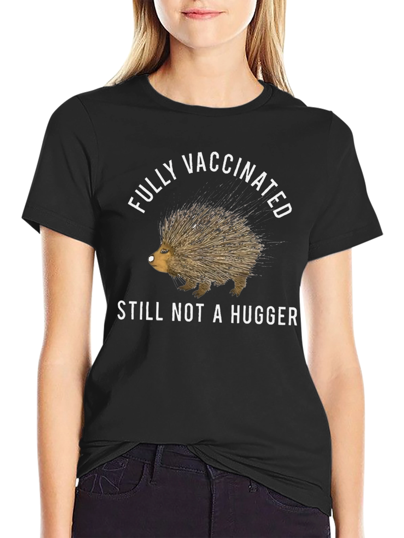 Fully Vaccinated Still Not A Hugger T-Shirt