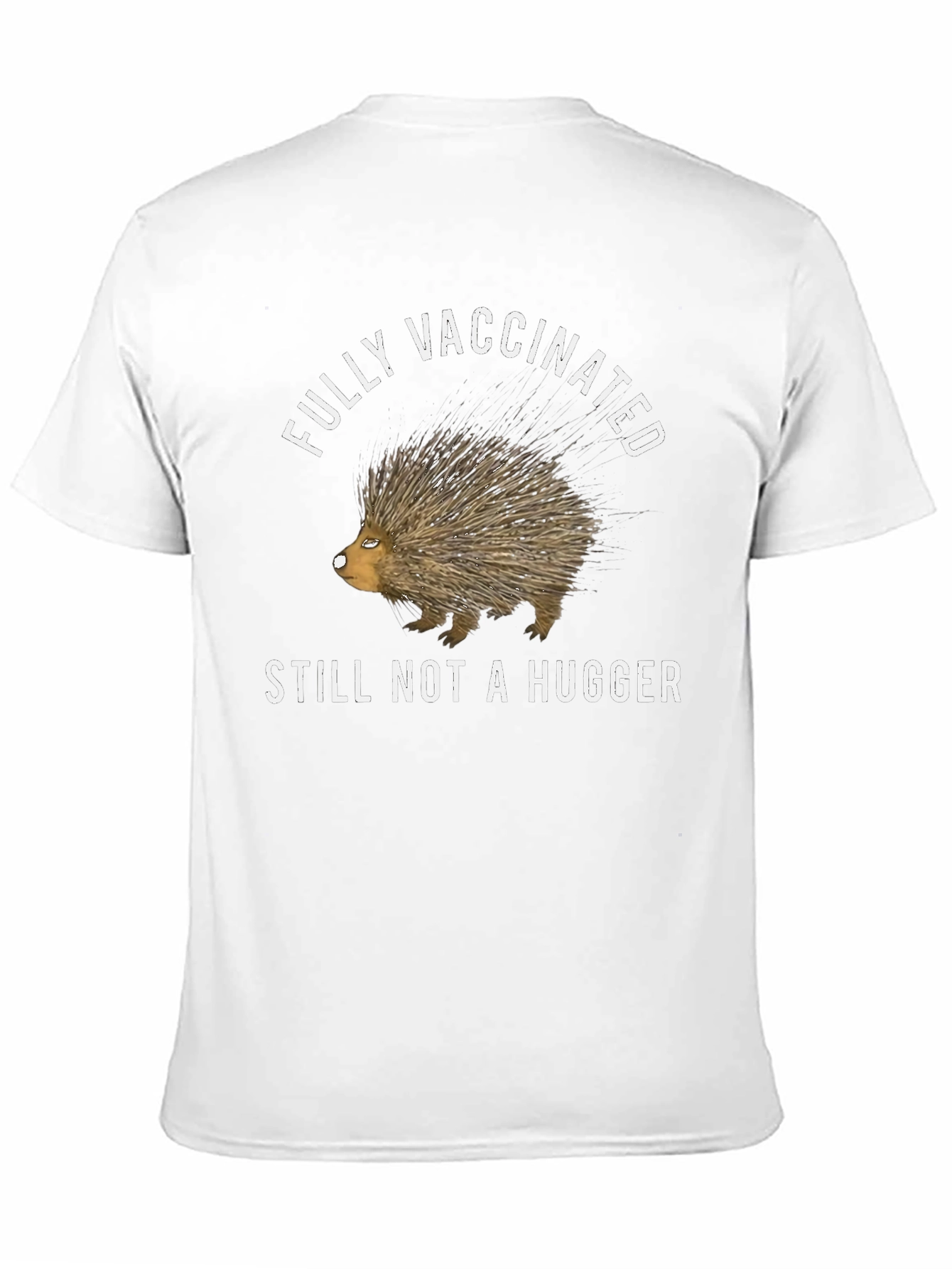 Fully Vaccinated Still Not A Hugger T-Shirt