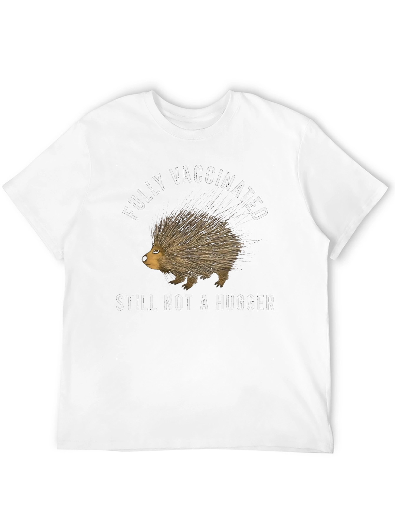 Fully Vaccinated Still Not A Hugger T-Shirt