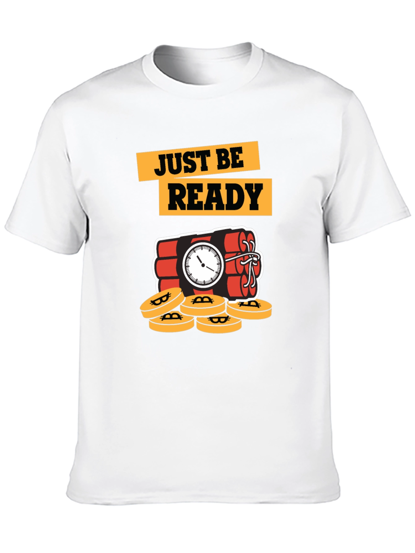 Just Be Ready Bitcoin Dynamite T-Shirt