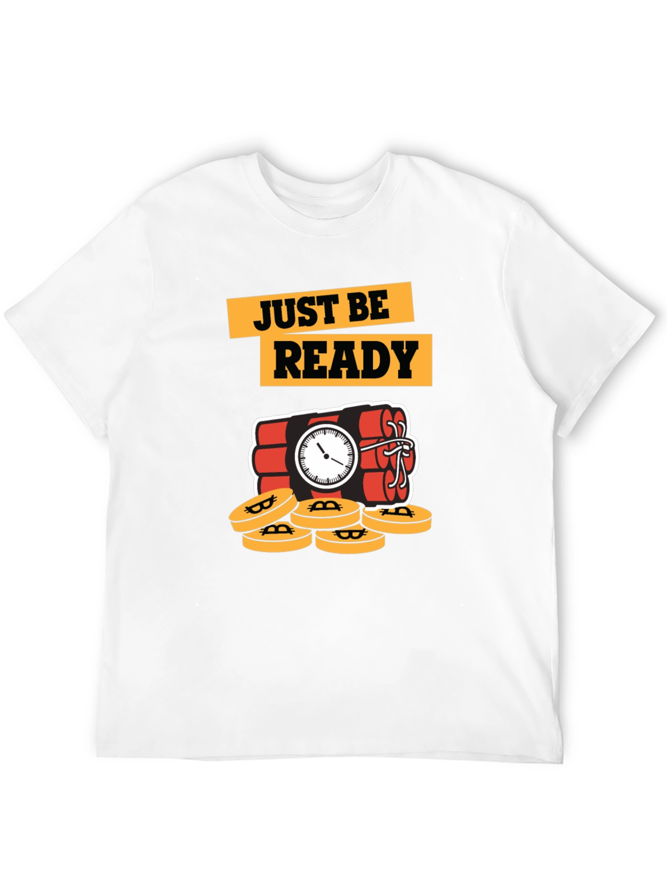 Just Be Ready Bitcoin Dynamite T-Shirt