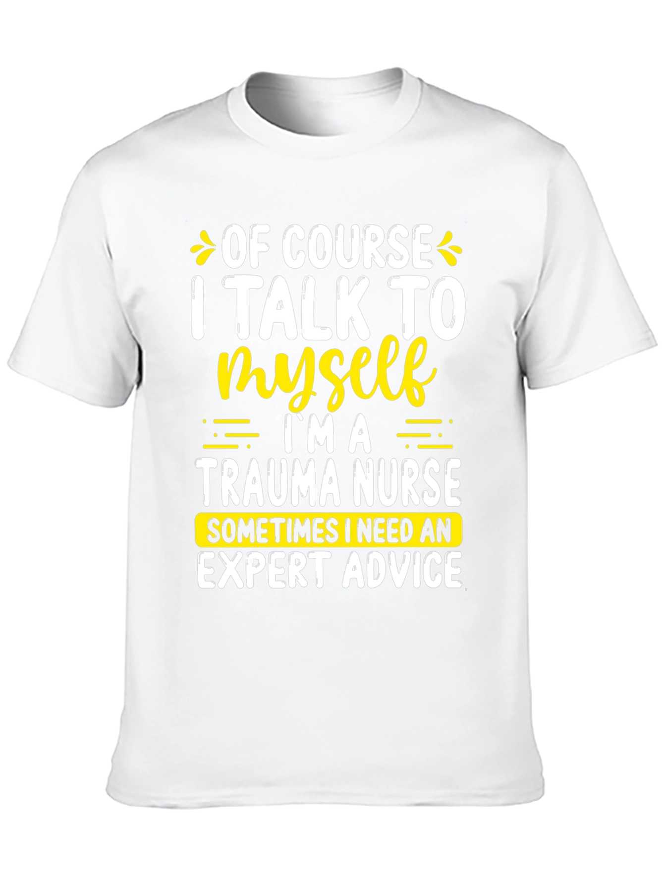 Trauma Nurse Expert Advice T-Shirt