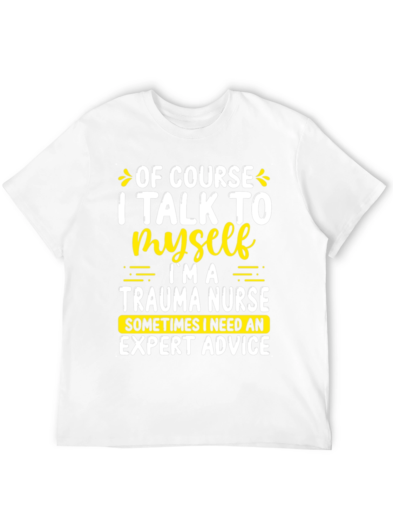 Trauma Nurse Expert Advice T-Shirt