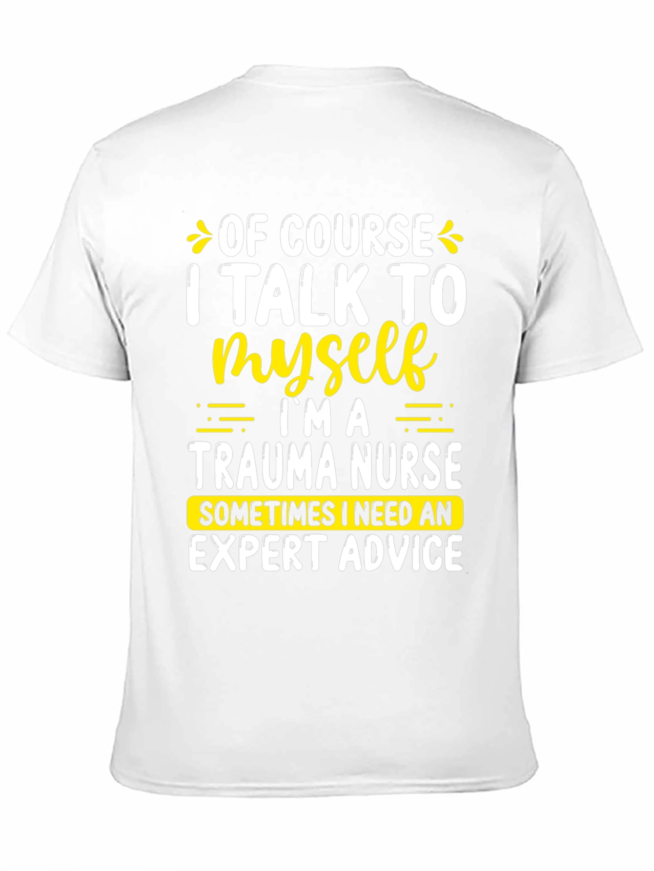 Trauma Nurse Expert Advice T-Shirt