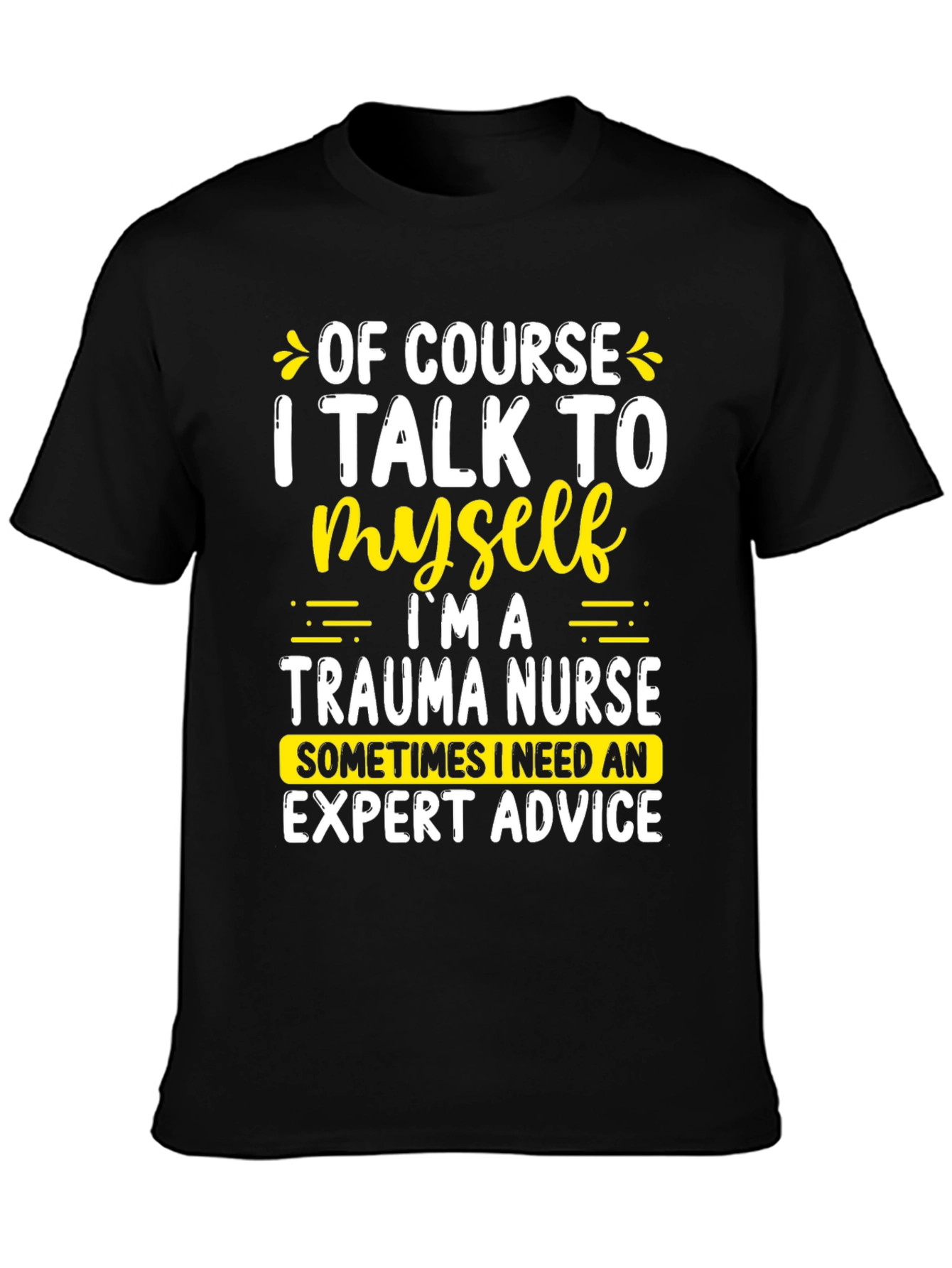 Trauma Nurse Expert Advice T-Shirt