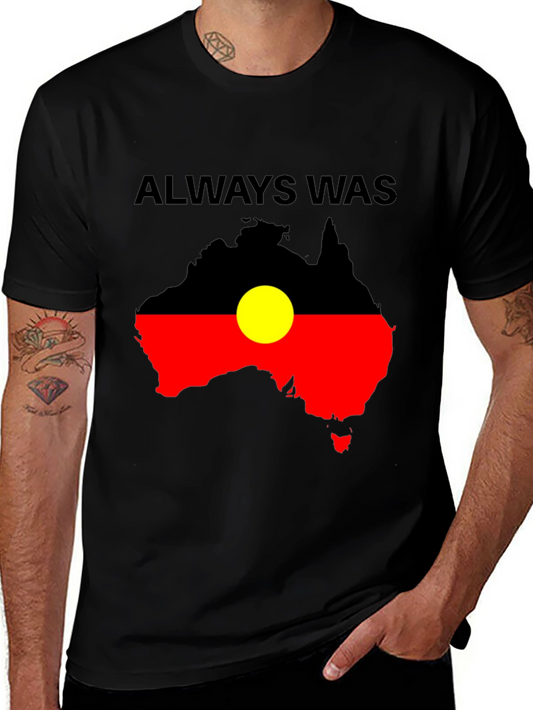 Always Was Aboriginal Flag Australia T-Shirt