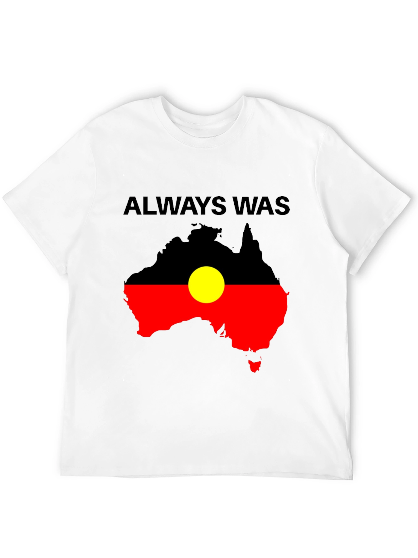 Always Was Aboriginal Flag Australia T-Shirt