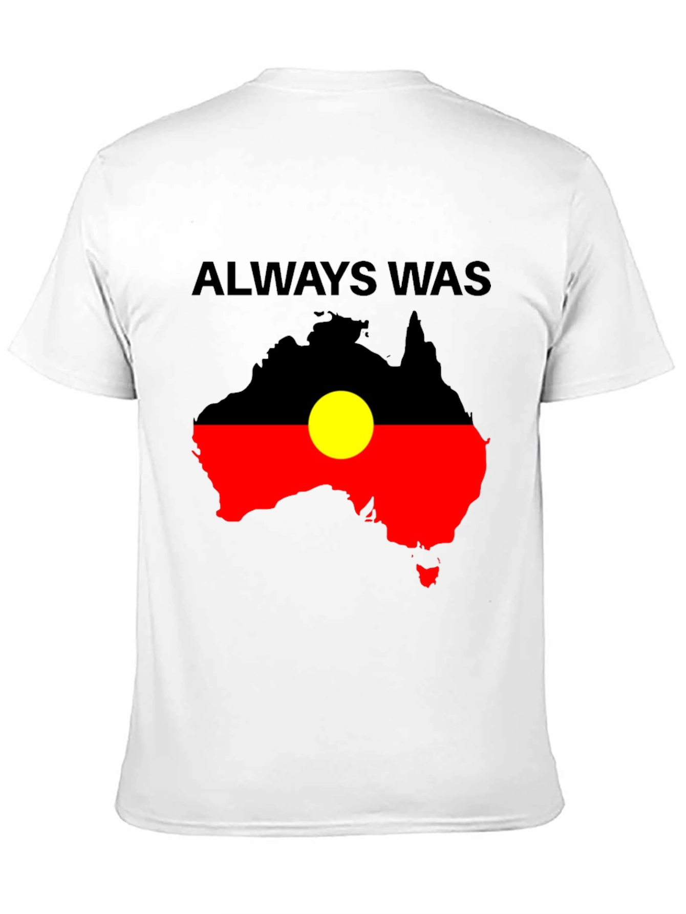 Always Was Aboriginal Flag Australia T-Shirt