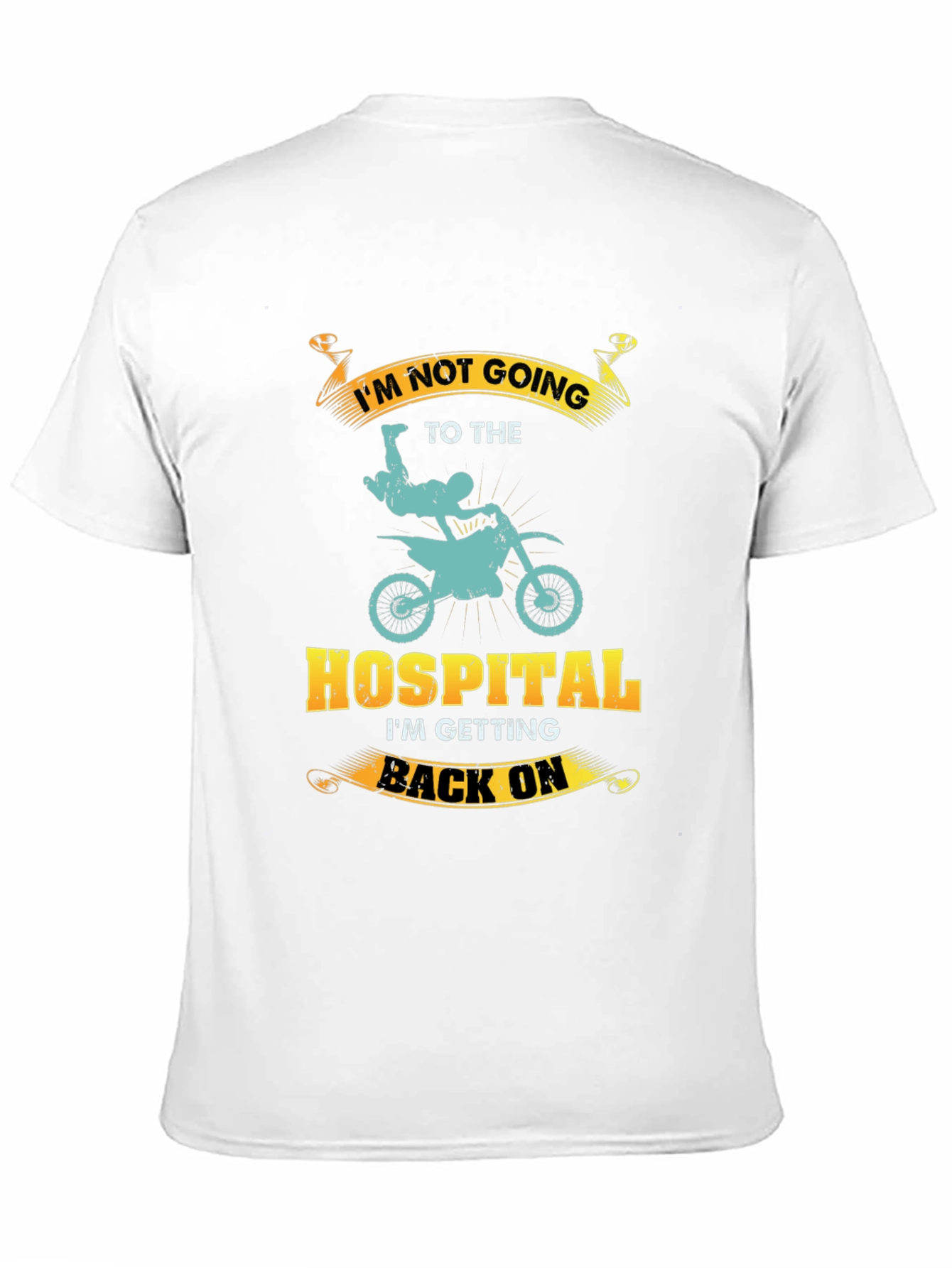 Motocross T-Shirt: Im Not Going to The Hospital