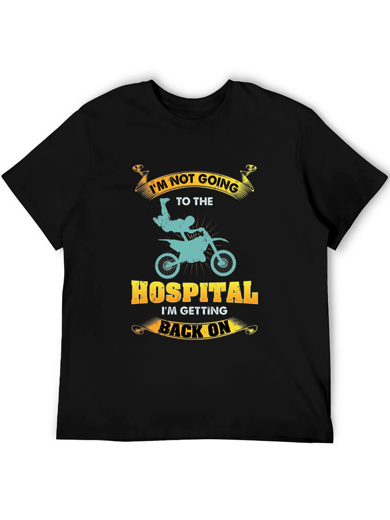 Motocross T-Shirt: Im Not Going to The Hospital