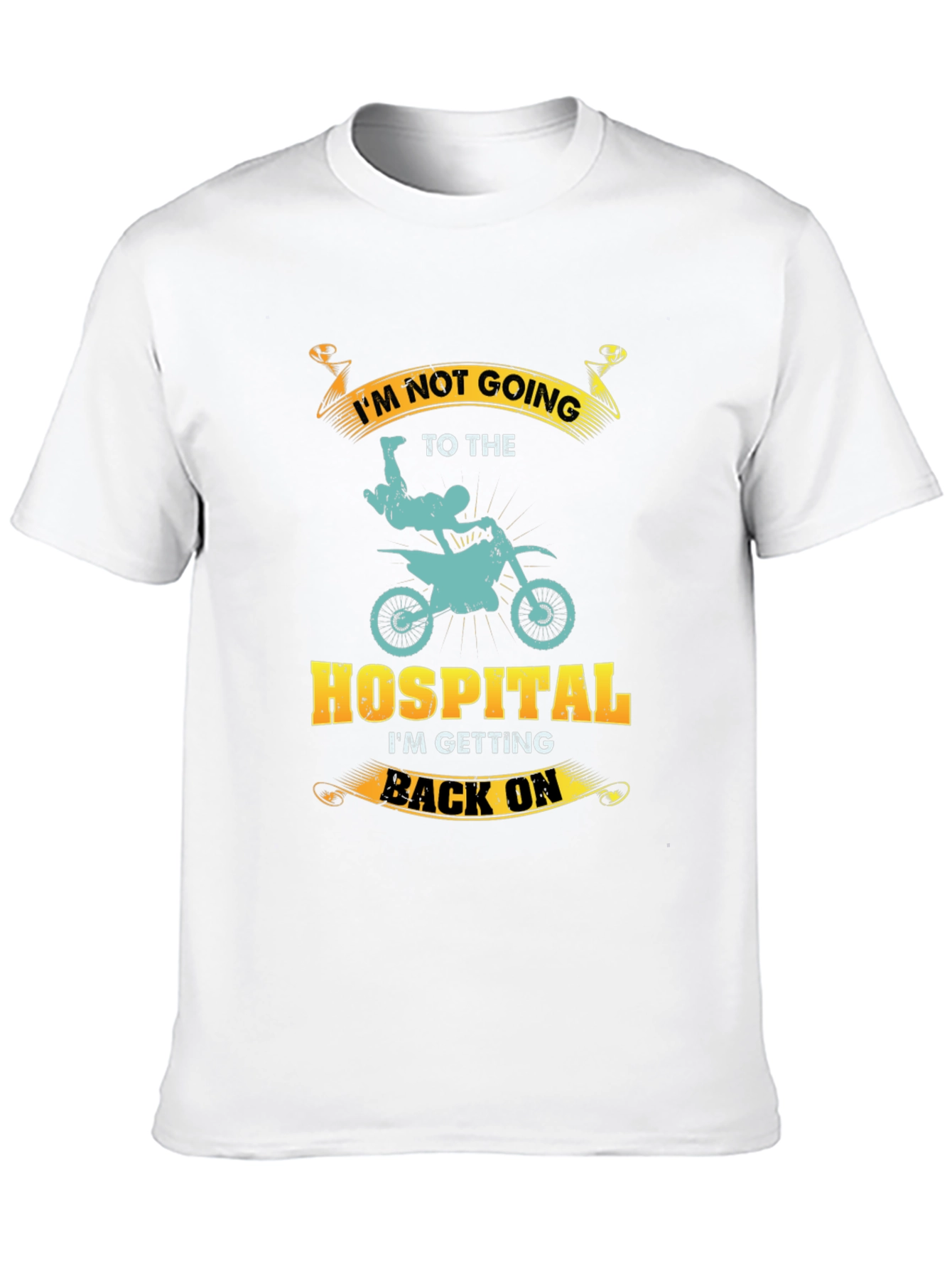 Motocross T-Shirt: Im Not Going to The Hospital