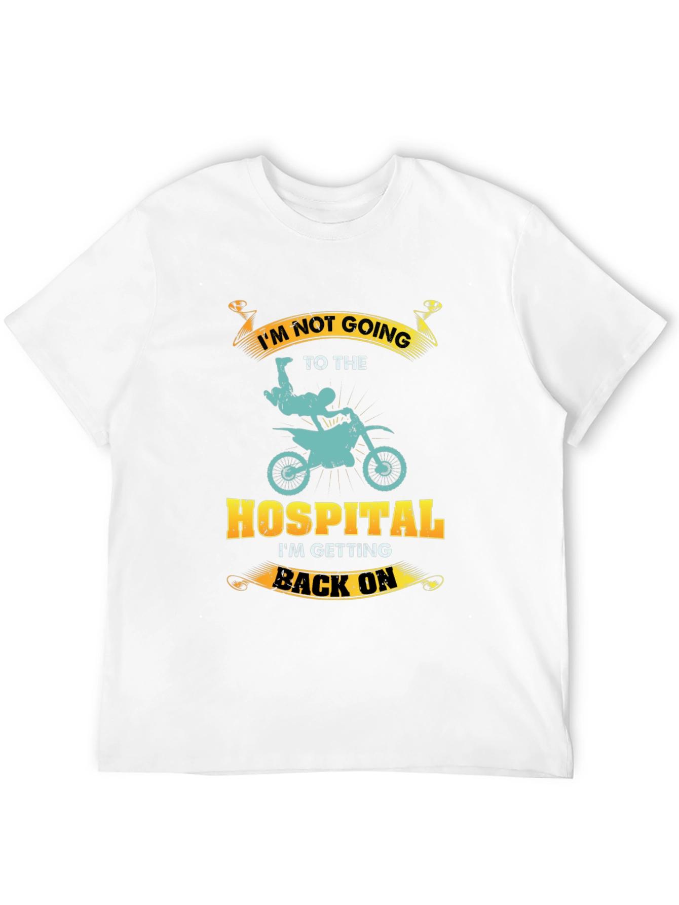 Motocross T-Shirt: Im Not Going to The Hospital