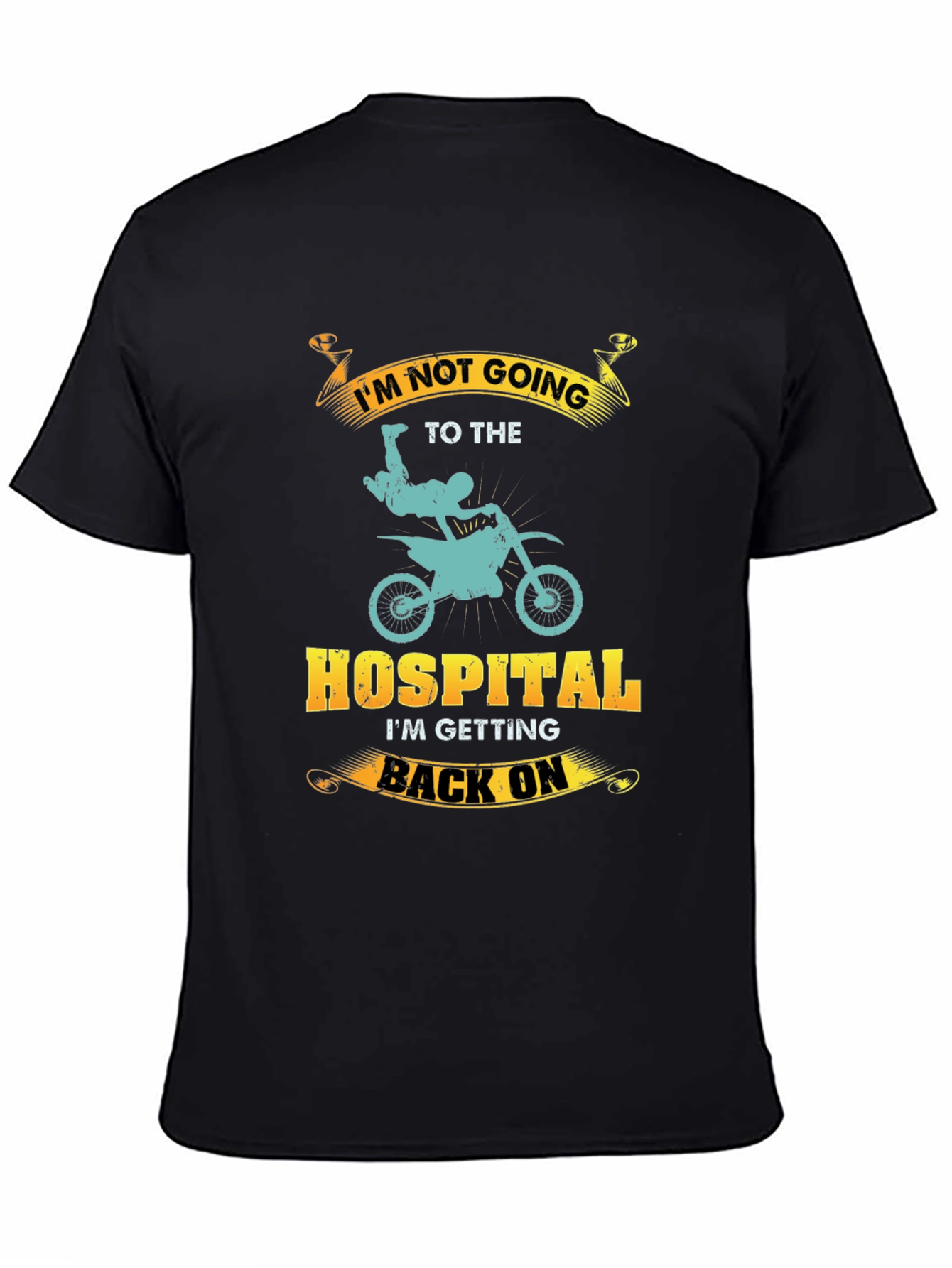 Motocross T-Shirt: Im Not Going to The Hospital