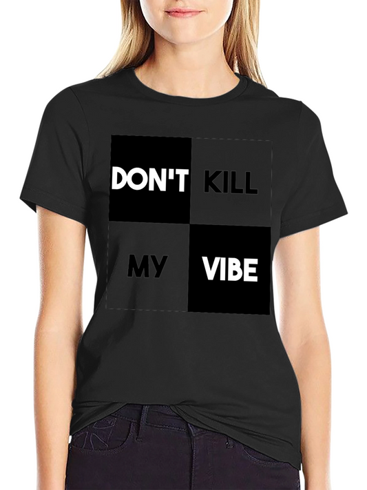 Dont Kill My Vibe Graphic Tee - Black