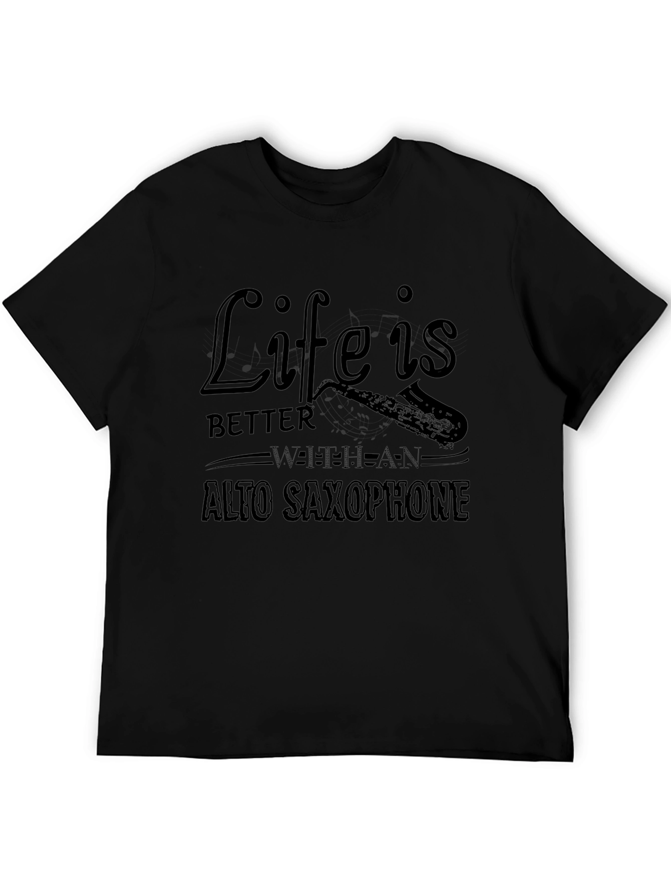 Life is Better with an Alto Saxophone Graphic Tee