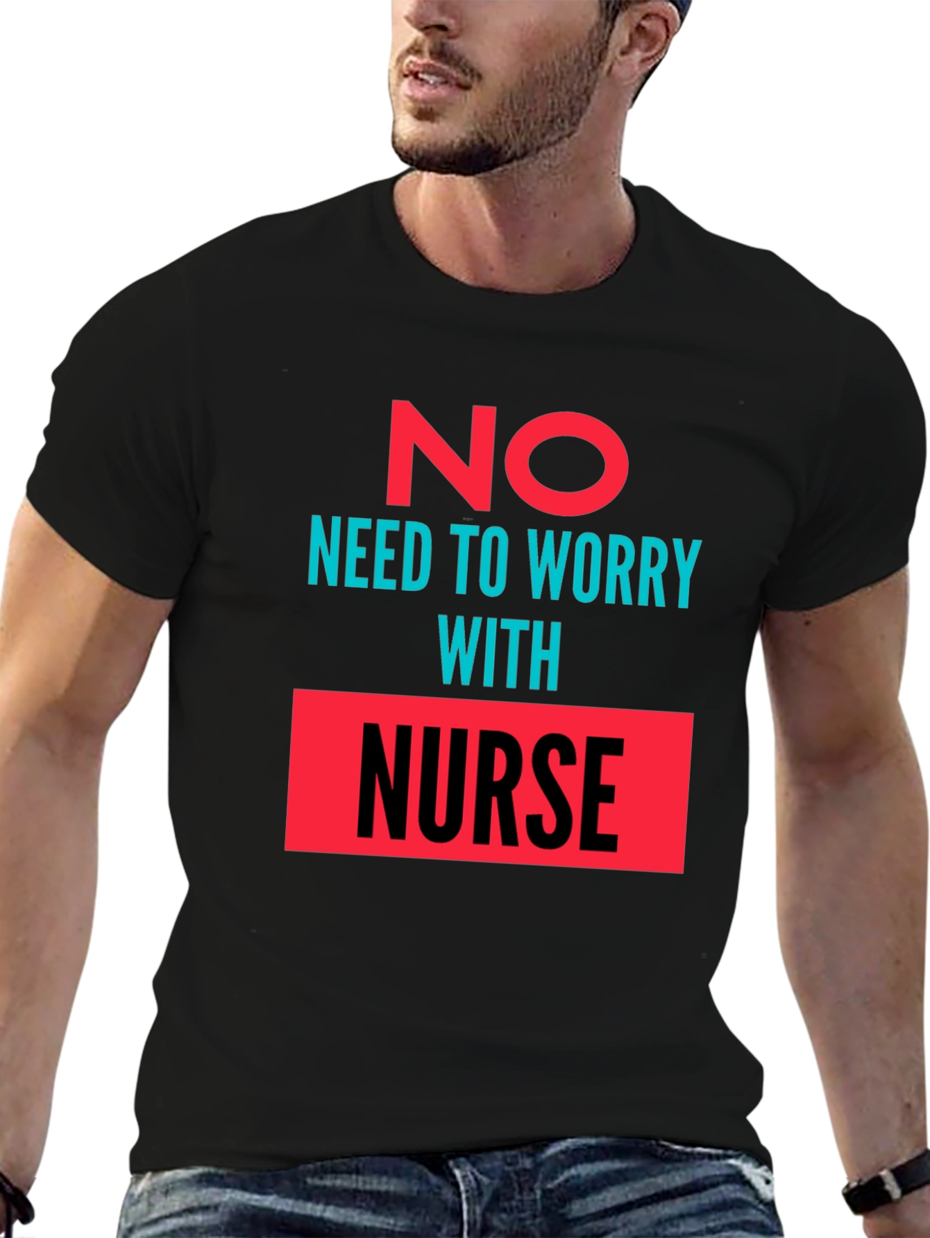 No Need to Worry with Nurse Graphic Tee