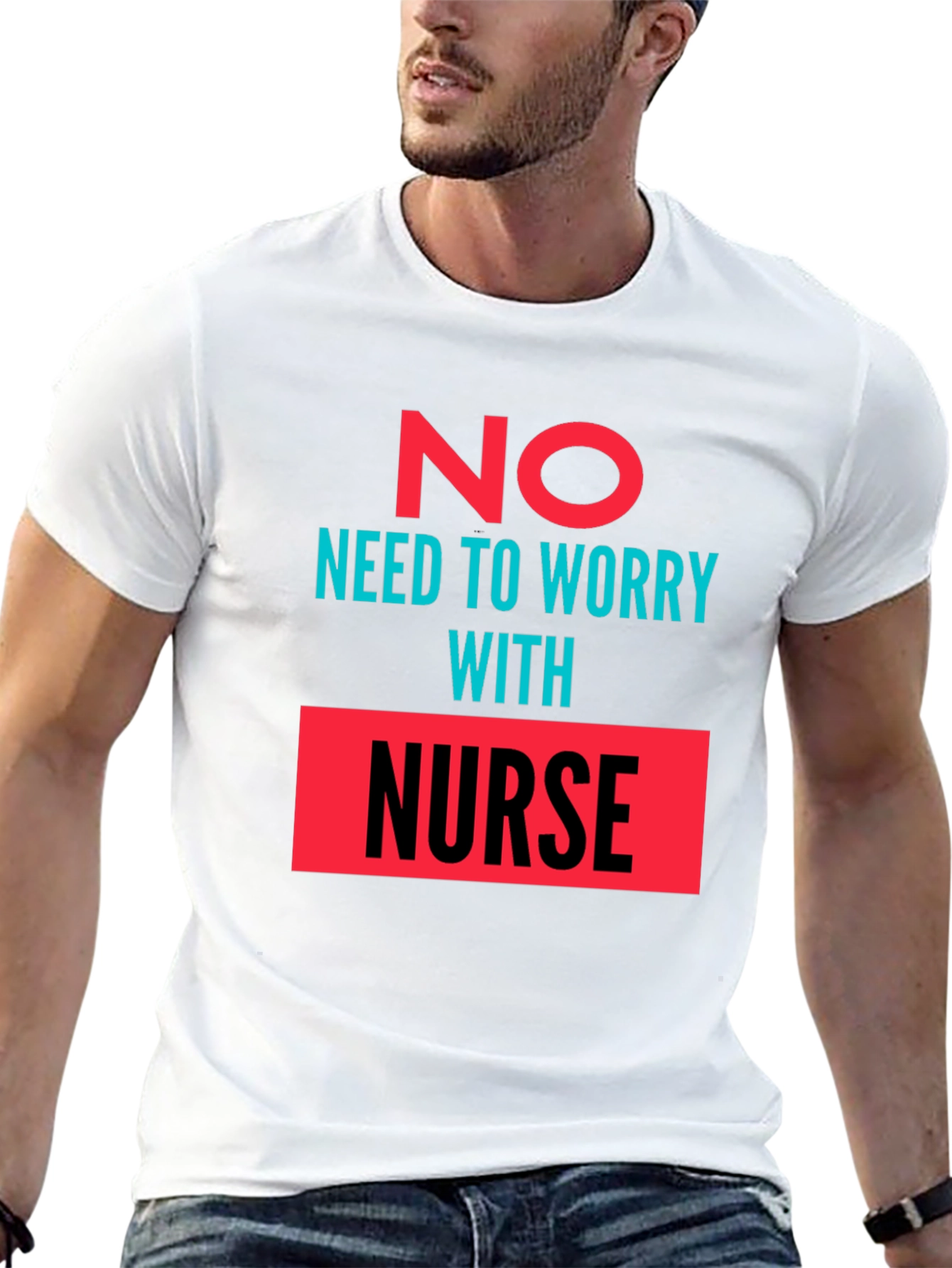 No Need to Worry with Nurse Graphic Tee