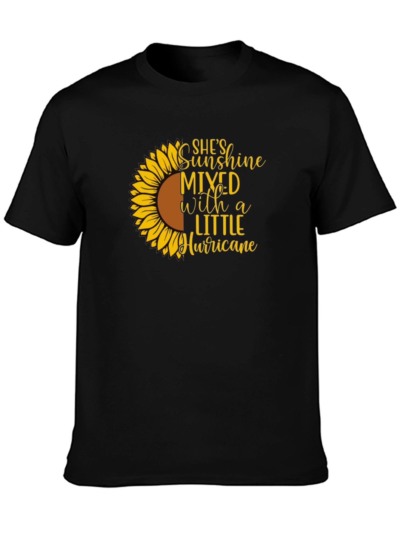 Sunflower Shes Sunshine Mixed With A Little Hurricane T-Shirt