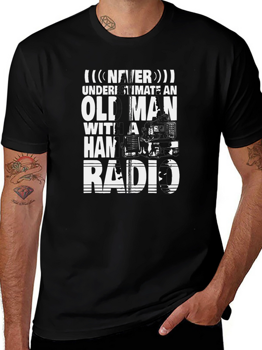 Old Man Ham Radio T-Shirt: Never Underestimate