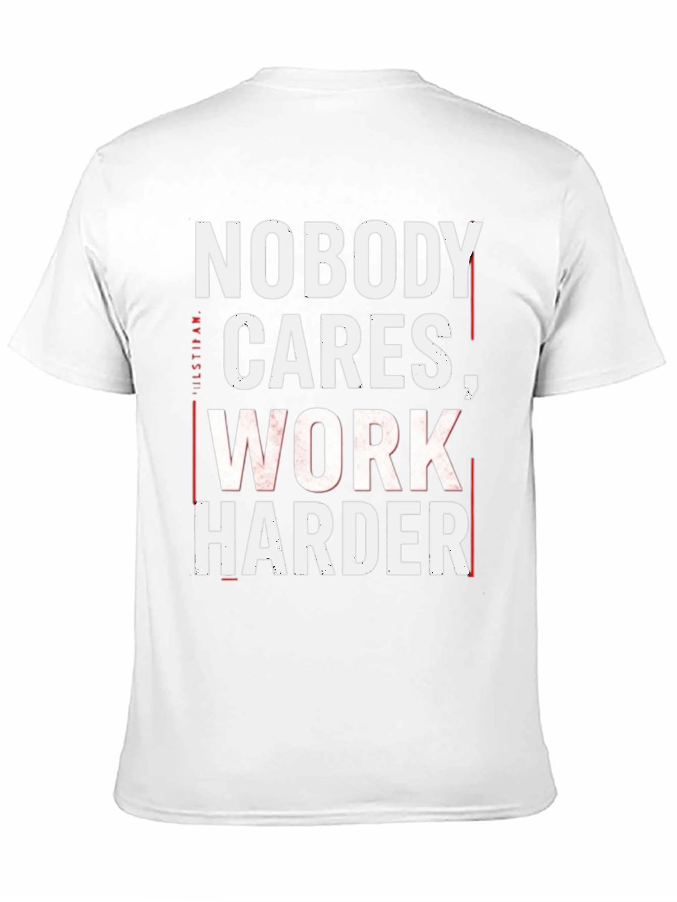 Motivational Nobody Cares Graphic T-Shirt