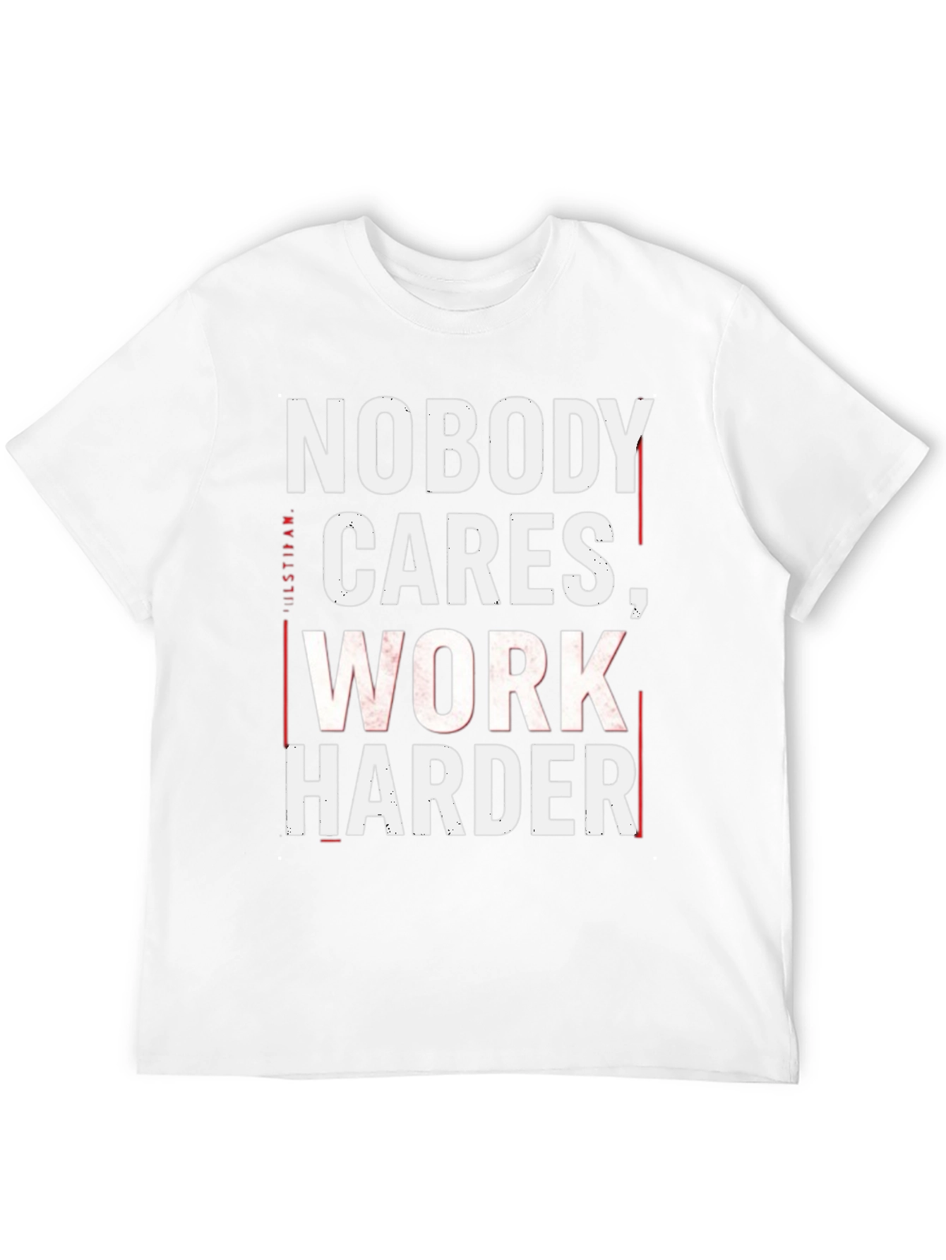 Motivational Nobody Cares Graphic T-Shirt