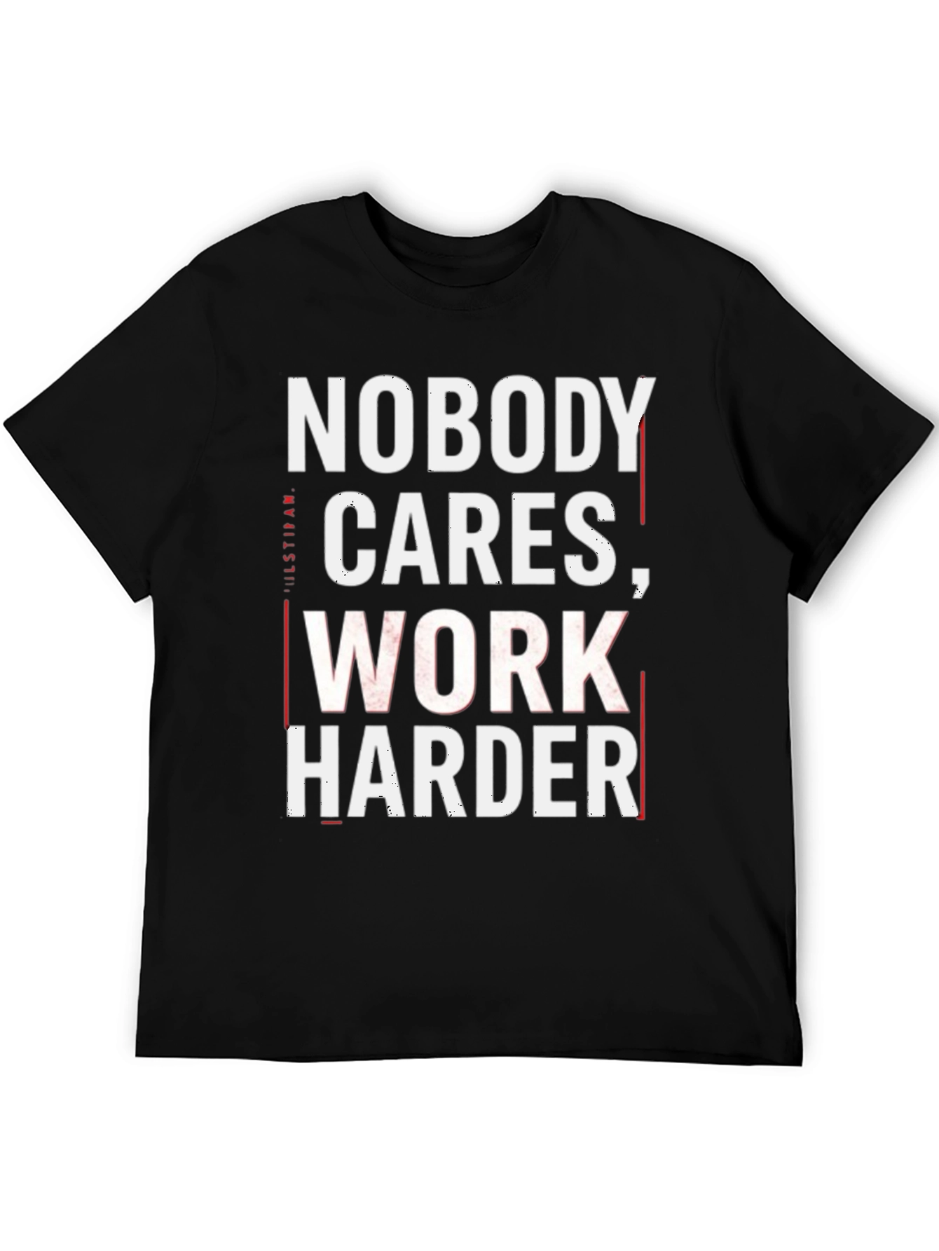 Motivational Nobody Cares Graphic T-Shirt
