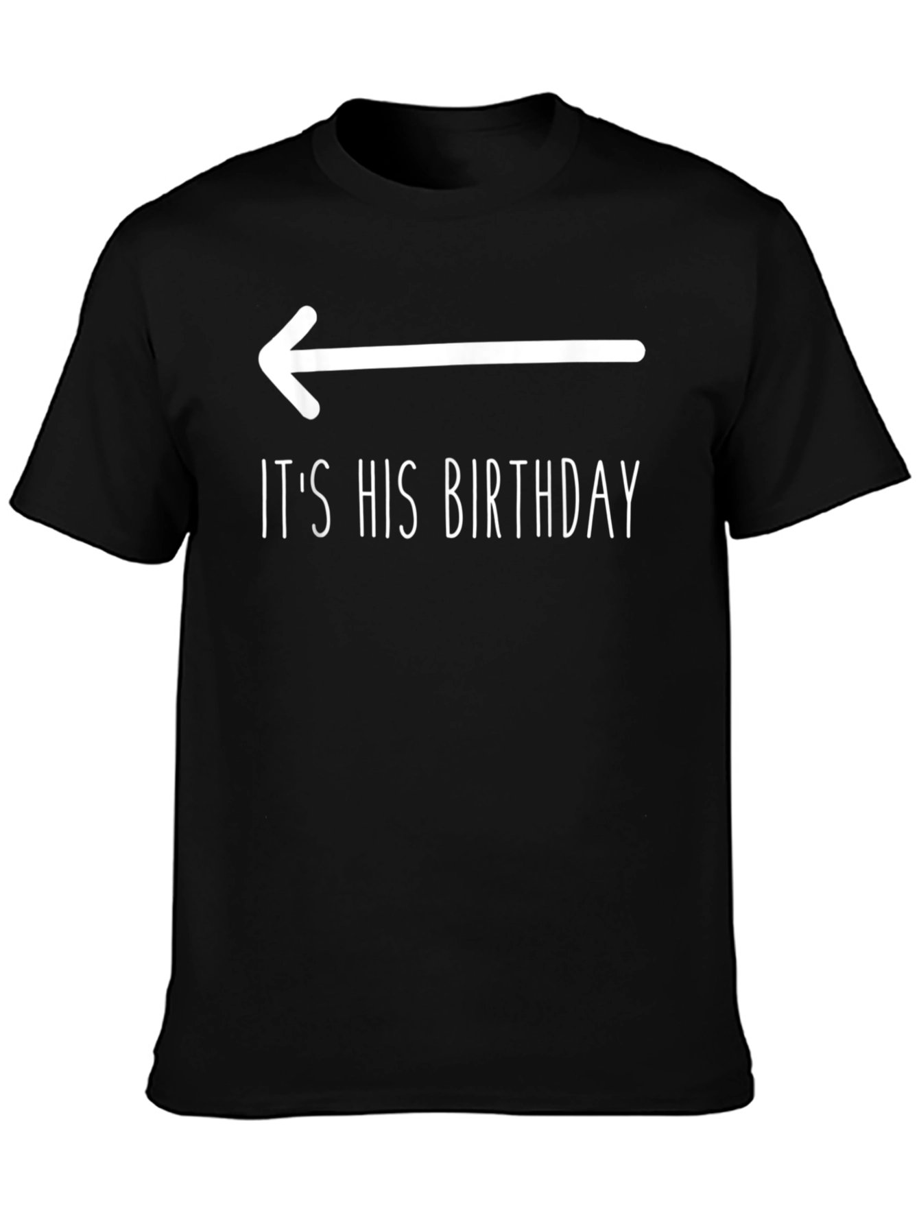 Funny Birthday T-Shirt - Its His Birthday Arrow Design