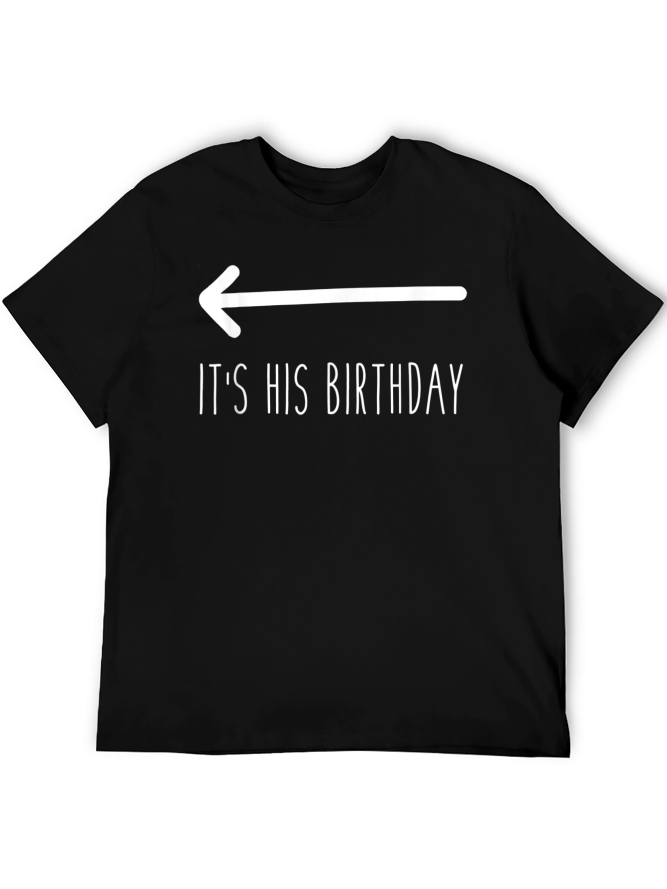 Funny Birthday T-Shirt - Its His Birthday Arrow Design
