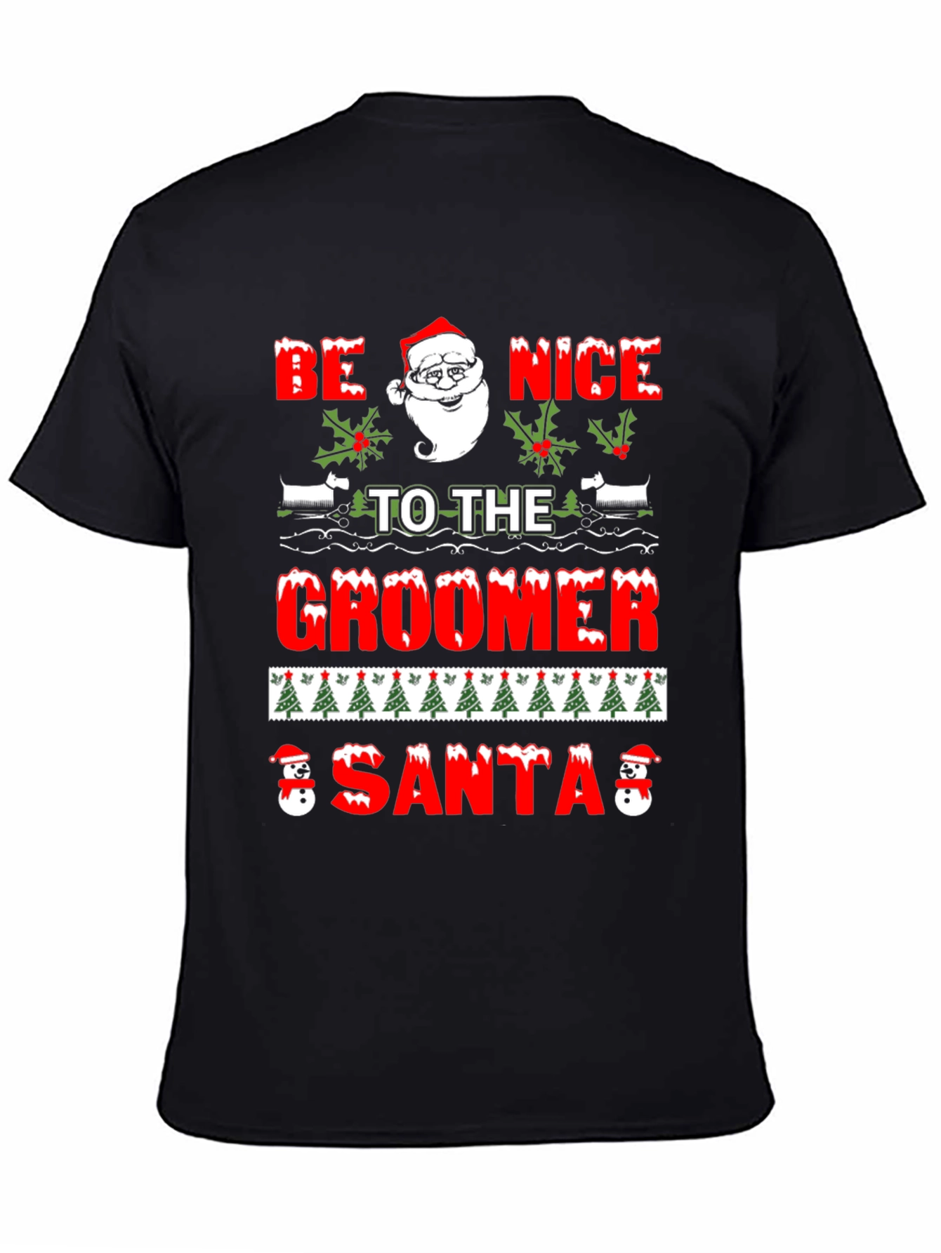 Be Nice to The Groomer Santa Holiday T-Shirt