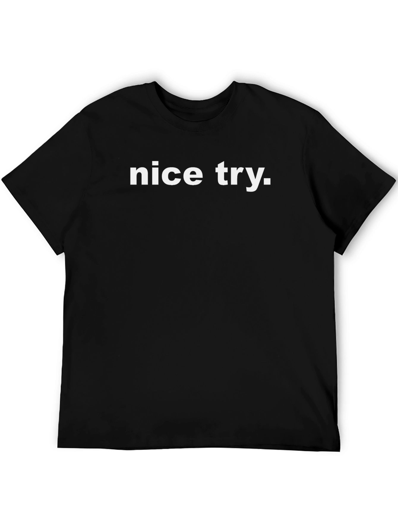 Nice Try Slogan Graphic T-Shirt