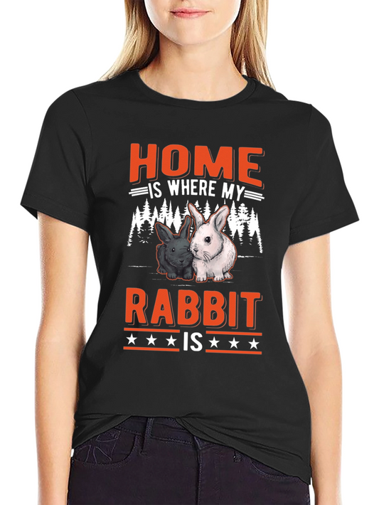 Home is Where My Rabbit Is T-Shirt