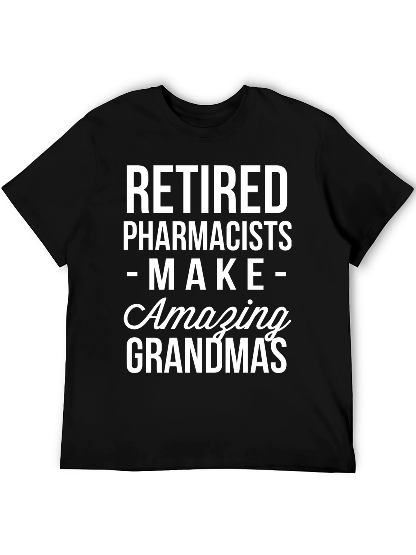 Retired Pharmacists Amazing Grandmas Graphic T-Shirt