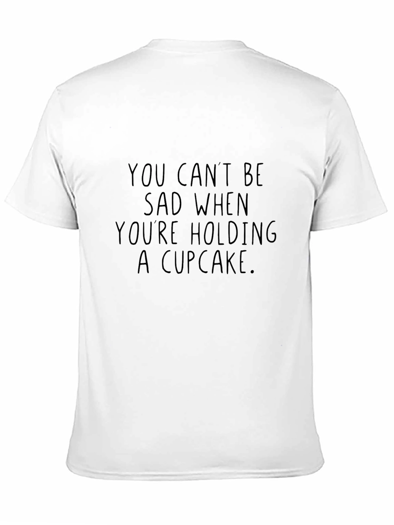 You Cant Be Sad Cupcake T-Shirt
