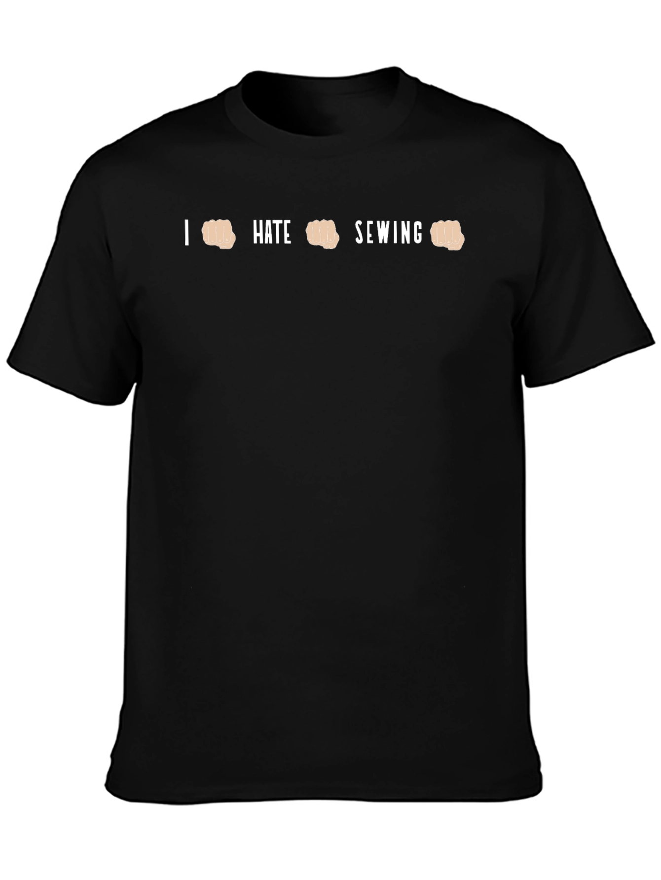 I Hate Sewing T-Shirt - Funny Anti-Sewing Gift